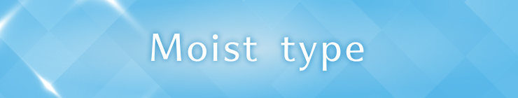 Moist Type